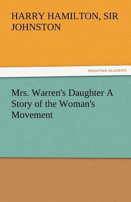 Mrs. Warren's Daughter a Story of the Woman's M... 3842478275 Book Cover