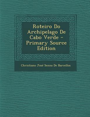 Roteiro Do Archipelago de Cabo Verde - Primary ... [Portuguese] 129373277X Book Cover