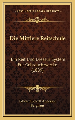 Die Mittlere Reitschule: Ein Reit Und Dressur S... [German] 1169065252 Book Cover