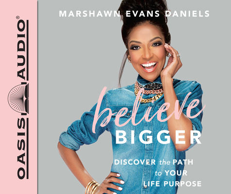 Believe Bigger: Discover the Path to Your Life ... 1640910247 Book Cover