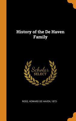 History of the de Haven Family 0353112267 Book Cover