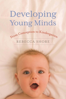 Developing Young Minds: From Conception to Kind... 1607093529 Book Cover