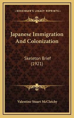 Japanese Immigration And Colonization: Skeleton... 116544285X Book Cover