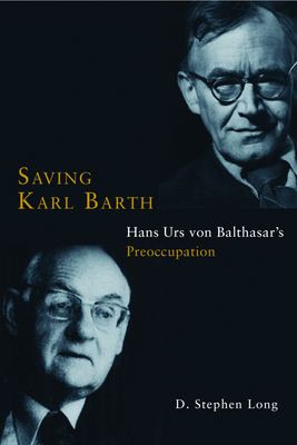 Saving Karl Barth: Hans Urs Von Balthasar's Pre... 1451470142 Book Cover