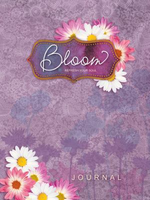 Bloom Journal: Refresh Your Soul 1424549051 Book Cover