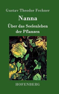 Nanna: Über das Seelenleben der Pflanzen [German] 3843014280 Book Cover