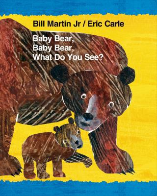 Baby Bear, Baby Bear, What Do You See? 0805099492 Book Cover