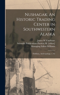 Nushagak: An Historic Trading Center in Southwe... 1017034400 Book Cover