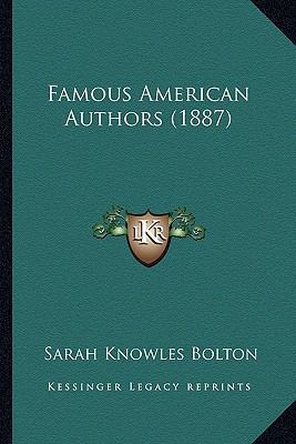 Famous American Authors (1887) 116534761X Book Cover