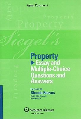 Siegel's Property: Essay And Multiple-choice Questions And Answers (Siegel's)
