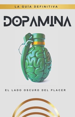 Dopamina: El lado oscuro del placer [Spanish] B0CJ49HL73 Book Cover