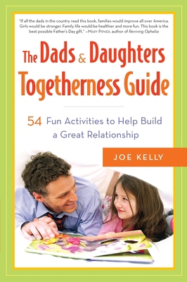 The Dads & Daughters Togetherness Guide: 54 Fun... 076792469X Book Cover