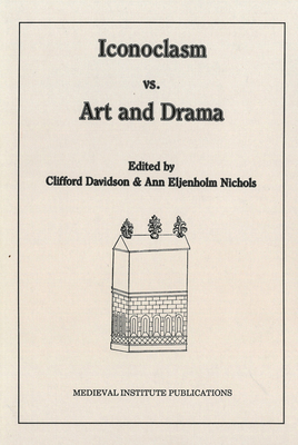 Iconoclasm vs. Art and Drama 0918720974 Book Cover