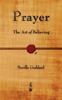 Prayer: The Art of Believing 1603864970 Book Cover