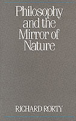 Philosophy and the mirror of nature 0631128387 Book Cover