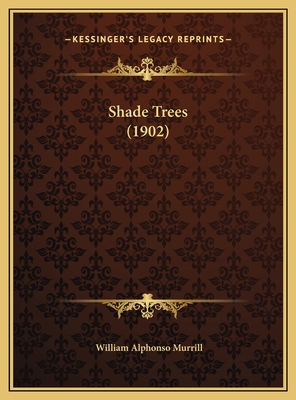 Shade Trees (1902) 1169499422 Book Cover