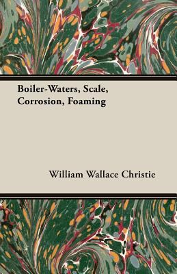 Boiler-Waters, Scale, Corrosion, Foaming 140672422X Book Cover