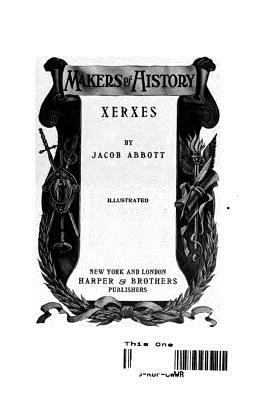 Makers of History, Xerxes 1533270872 Book Cover