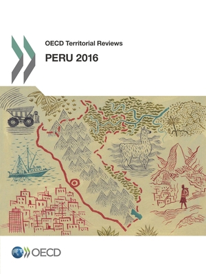 OECD Territorial Reviews: Peru 2016 9264262849 Book Cover