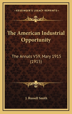 The American Industrial Opportunity: The Annals... 1167122720 Book Cover