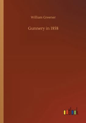 Gunnery in 1858 3752338164 Book Cover