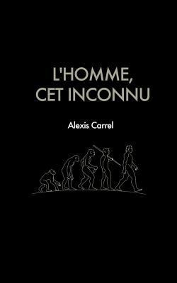 L'Homme, CET Inconnu [French] 1793136629 Book Cover