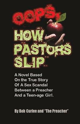 Oops, How Pastors Slip: True Story of a Preache... 1540609170 Book Cover