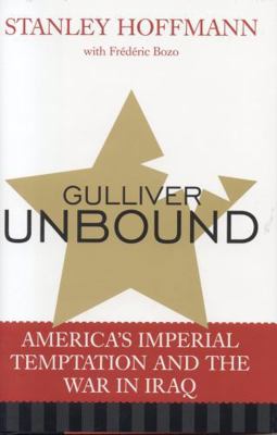 Gulliver Unbound: America's Imperial Temptation... 0742536017 Book Cover
