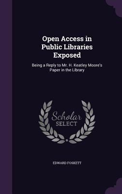 Open Access in Public Libraries Exposed: Being ... 1341463818 Book Cover