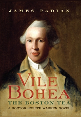 Vile Bohea: The Boston Tea: A Doctor Joseph War... 1735692603 Book Cover