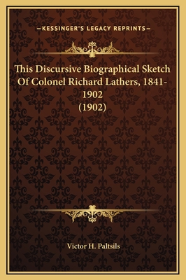 This Discursive Biographical Sketch Of Colonel ... 1169298591 Book Cover