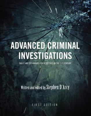 Advanced Criminal Investigations: Skills and Te... 1631893238 Book Cover