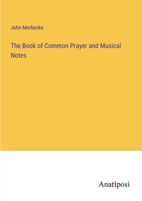 The Book of Common Prayer and Musical Notes 3382122944 Book Cover