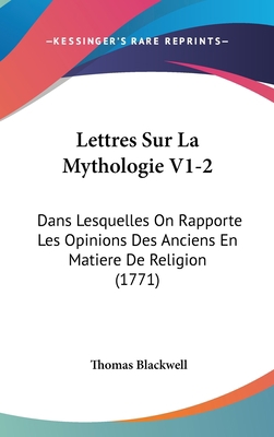 Lettres Sur La Mythologie V1-2: Dans Lesquelles... [French] 1104978709 Book Cover