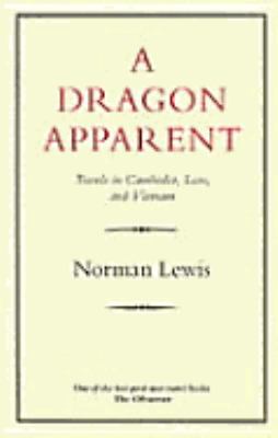 A Dragon Apparent: Travels in Cambodia, Laos, a... 0907871003 Book Cover