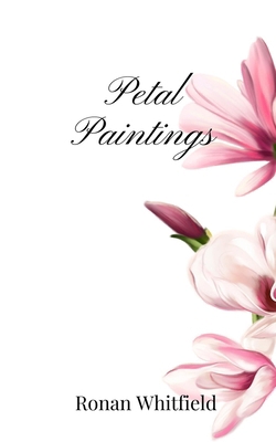 Petal Paintings 1805669486 Book Cover