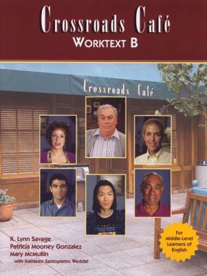 Crossroads Cafe, Worktext B: English Learning P... 0838466060 Book Cover