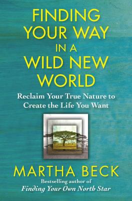 Finding Your Way in a Wild New World: Reclaim Y... 1451624603 Book Cover