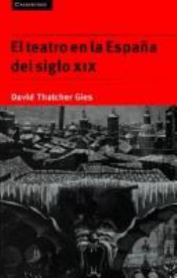 El Teatro En La España del Siglo XIX [Spanish] 0521478367 Book Cover