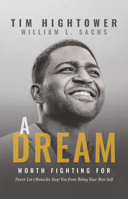 A Dream Worth Fighting for: Never Let Obstacles... 1631957708 Book Cover