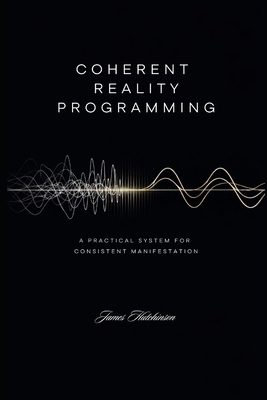 Coherent Reality Programming: A Practical Syste... B0GN39HCPN Book Cover