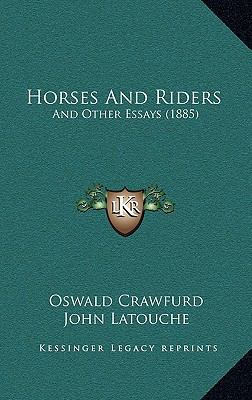 Horses And Riders: And Other Essays (1885) 1166996808 Book Cover