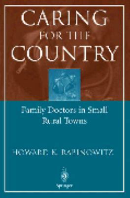 Caring for the Country: Family Doctors in Small... 0387209786 Book Cover