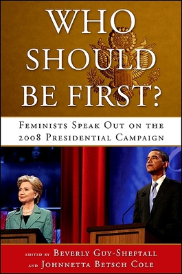 Who Should Be First?: Feminists Speak Out on th... 143843376X Book Cover