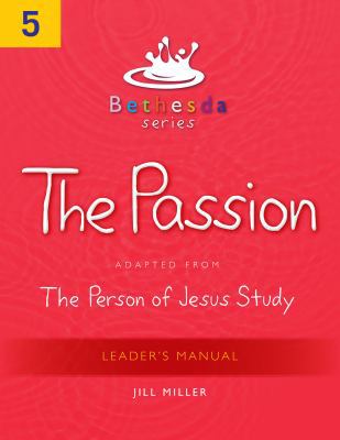 Spiral-bound Passion : Unit 5: Bethesda Series Leader's Manual Book