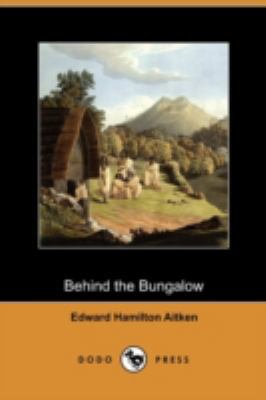 Behind the Bungalow (Dodo Press) 1409939650 Book Cover