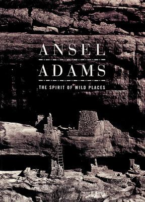 Ansel Adams: The Spirit of Wild Places 1597640697 Book Cover