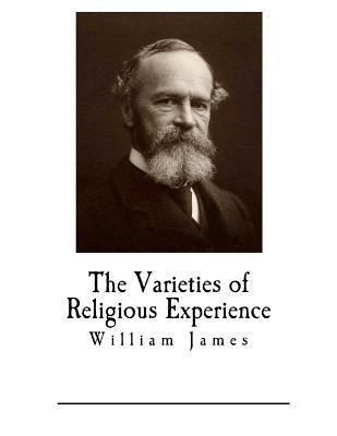 The Varieties of Religious Experience: A Study ... 1545245819 Book Cover