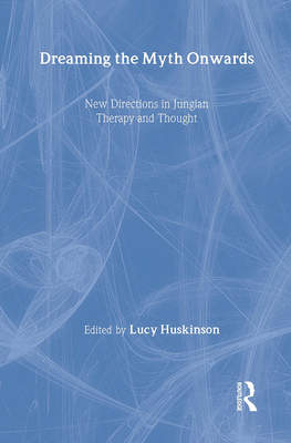 Dreaming the Myth Onwards: New Directions in Ju... 0415438373 Book Cover