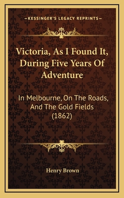 Victoria, As I Found It, During Five Years Of A... 1167300637 Book Cover